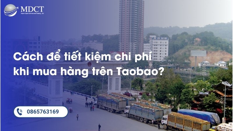 Làm thế nào để tiết kiệm chi phí khi mua hàng trên Taobao?