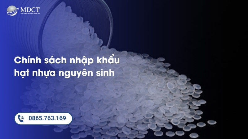 Chính sách nhập khẩu hạt nhựa nguyên sinh