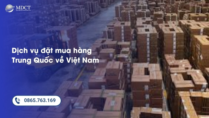 Dịch vụ đặt mua hàng Trung Quốc về Việt Nam