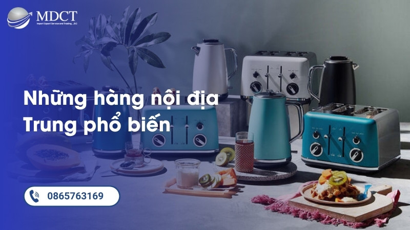 Những mặt hàng nội địa Trung phổ biến