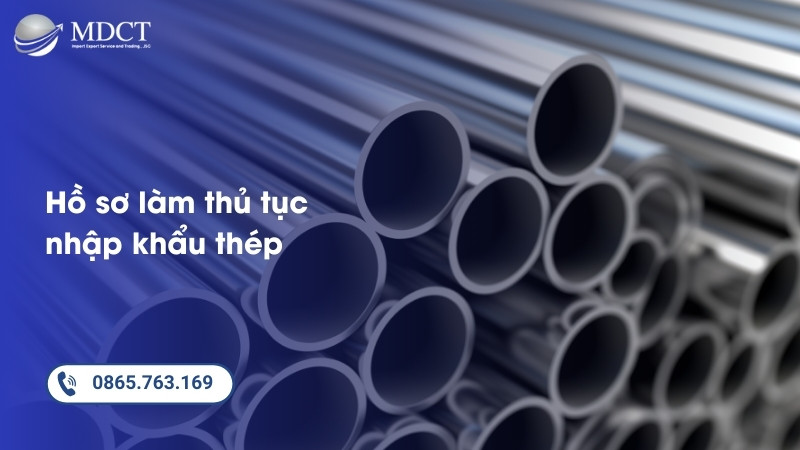 Hồ sơ làm thủ tục nhập khẩu thép