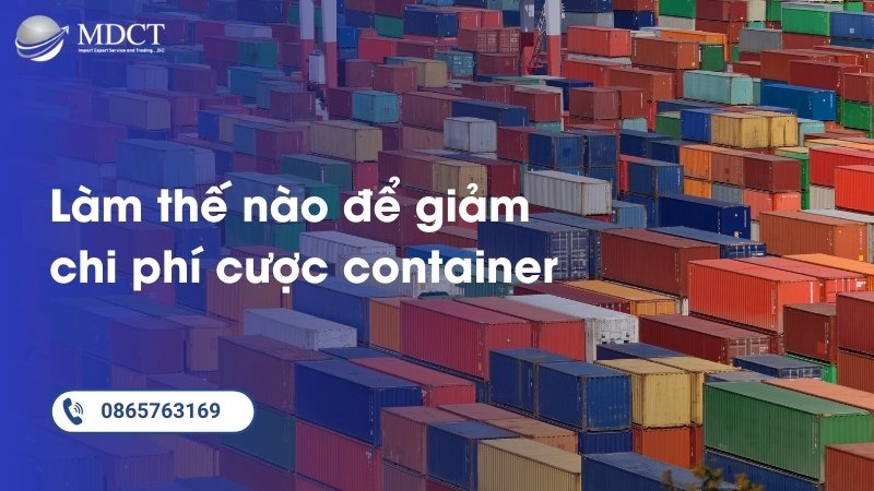 Làm thế nào để giảm chi phí cược container