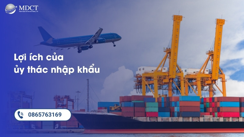 Lợi ích của ủy thác nhập khẩu