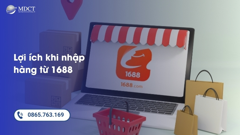 Lợi ích khi nhập hàng từ 1688