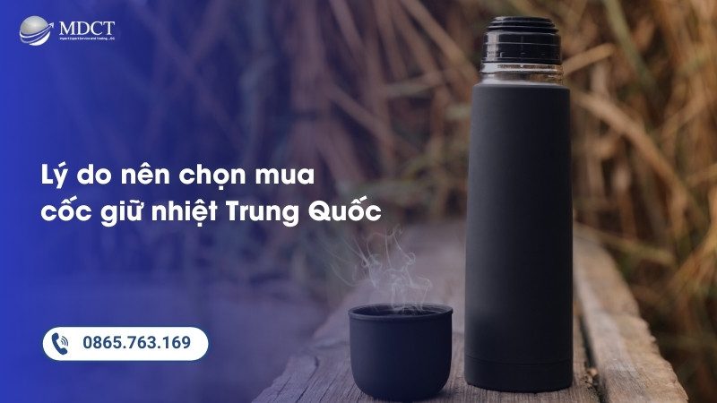 Lý do nên chọn mua cốc giữ nhiệt Trung Quốc