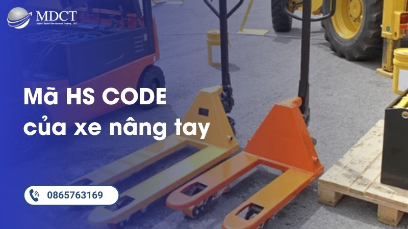 Mã HS và thuế nhập khẩu xe nâng tay