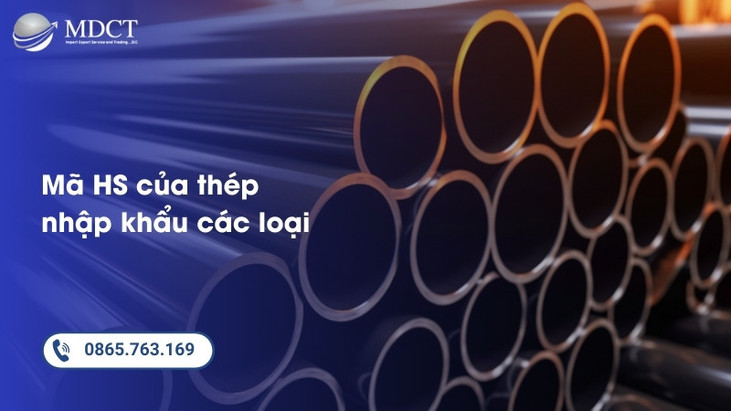 Mã HS của thép nhập khẩu các loại