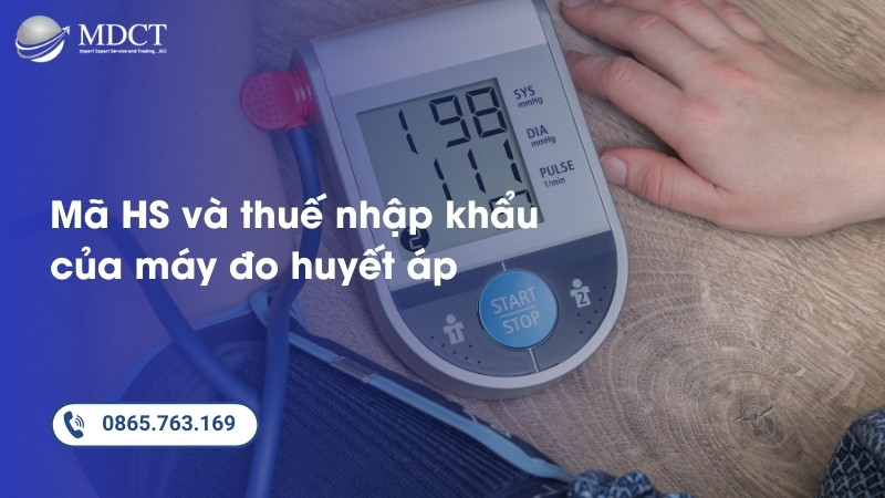 Mã HS và thuế nhập khẩu của máy đo huyết áp