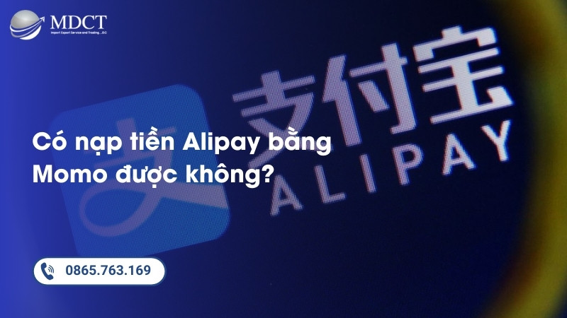 Có nạp tiền Alipay bằng Momo được không?