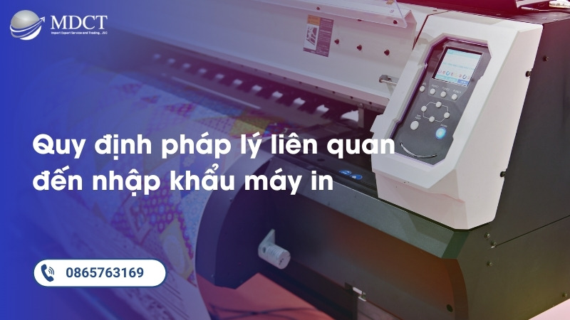Các quy định pháp lý liên quan đến nhập khẩu máy in