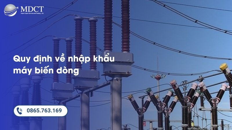 Chính sách nhập khẩu máy biến dòng