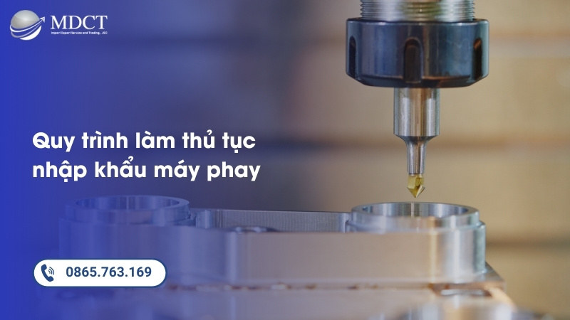 Thủ tục nhập khẩu máy phay