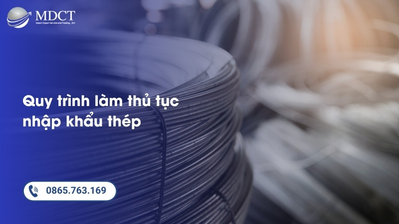 Quy trình làm thủ tục nhập khẩu thép