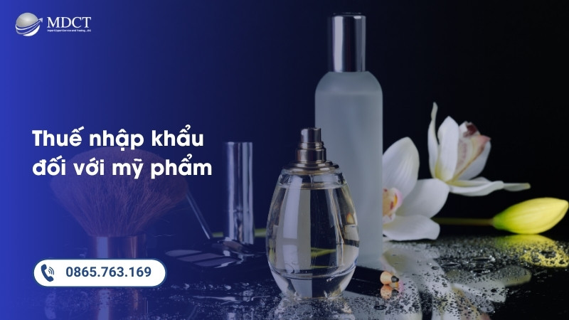 Thuế nhập khẩu mỹ phẩm