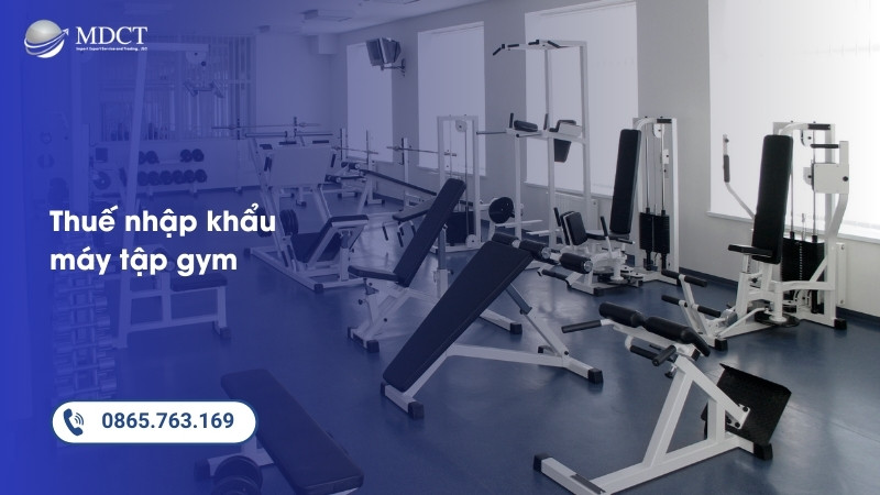 Thuế nhập khẩu máy tập gym