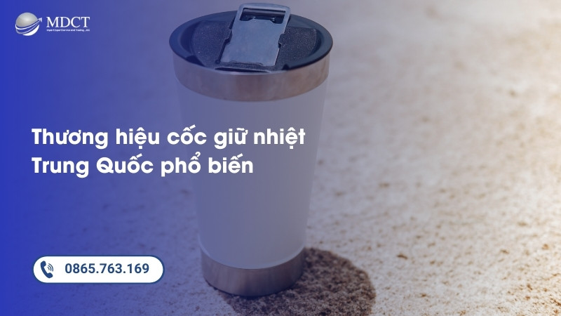 Các thương hiệu cốc giữ nhiệt Trung Quốc phổ biến