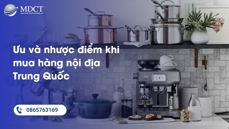 Ưu và nhược điểm khi mua hàng nội địa Trung Quốc