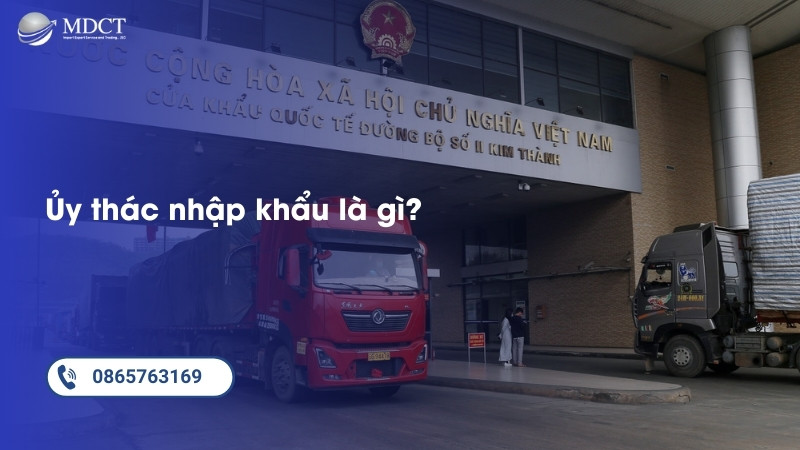 Ủy thác nhập khẩu là gì?