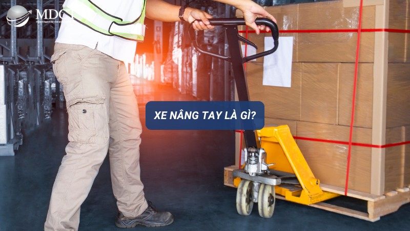 Xe nâng tay là gì?