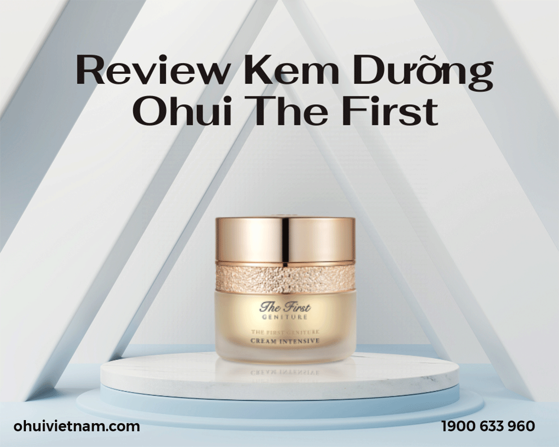 review kem dưỡng ohui the first