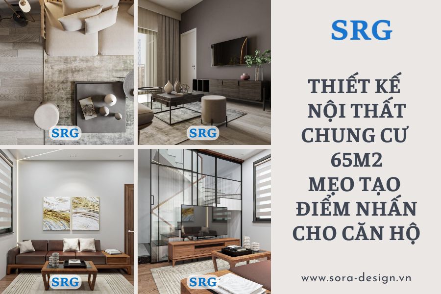 Thiết Kế Nội Thất Chung Cư 65m2: Mẹo Tạo Điểm Nhấn Cho Căn Hộ