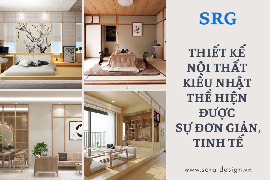 Thiết Kế Nội Thất Kiểu Nhật Thể Hiện Được Sự Đơn Giản, Tinh Tế