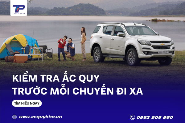kiểm tra ắc quy trước khi đi xa
