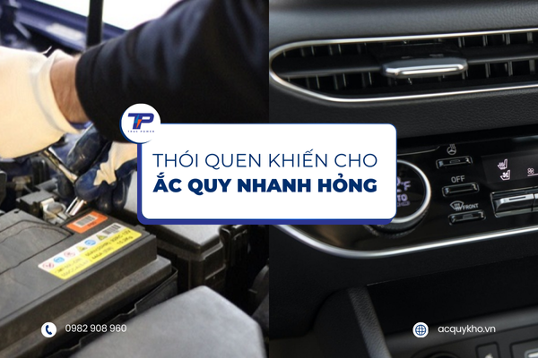 thói quen khiến ắc quy nhanh hỏng