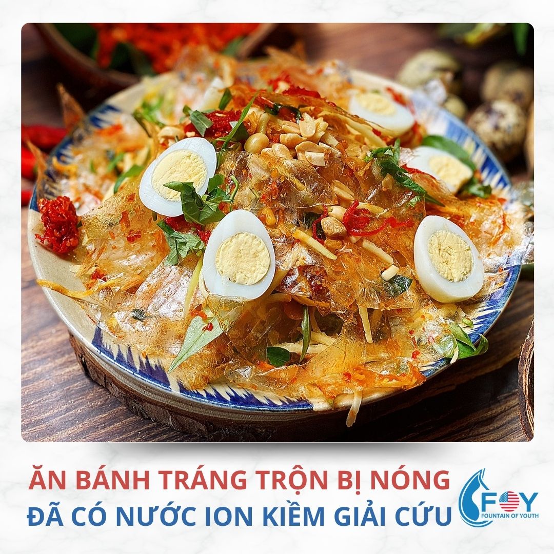 Ăn bánh tráng trộn mãi không nóng? Bí mật nằm ở nước khoáng ion kiềm