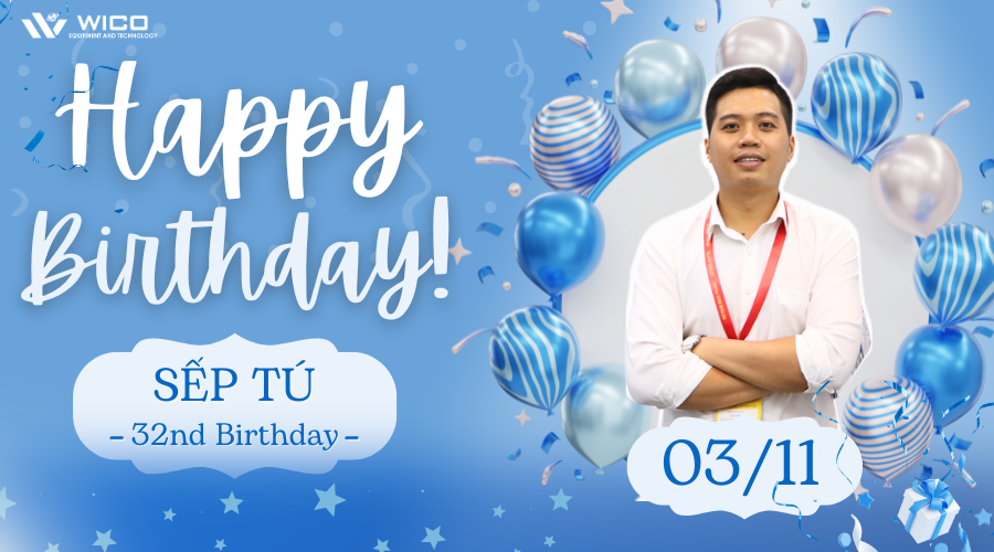 Chúc Mừng Sinh Nhật Sếp Tú - Vị Thuyền Trưởng Của Wico!