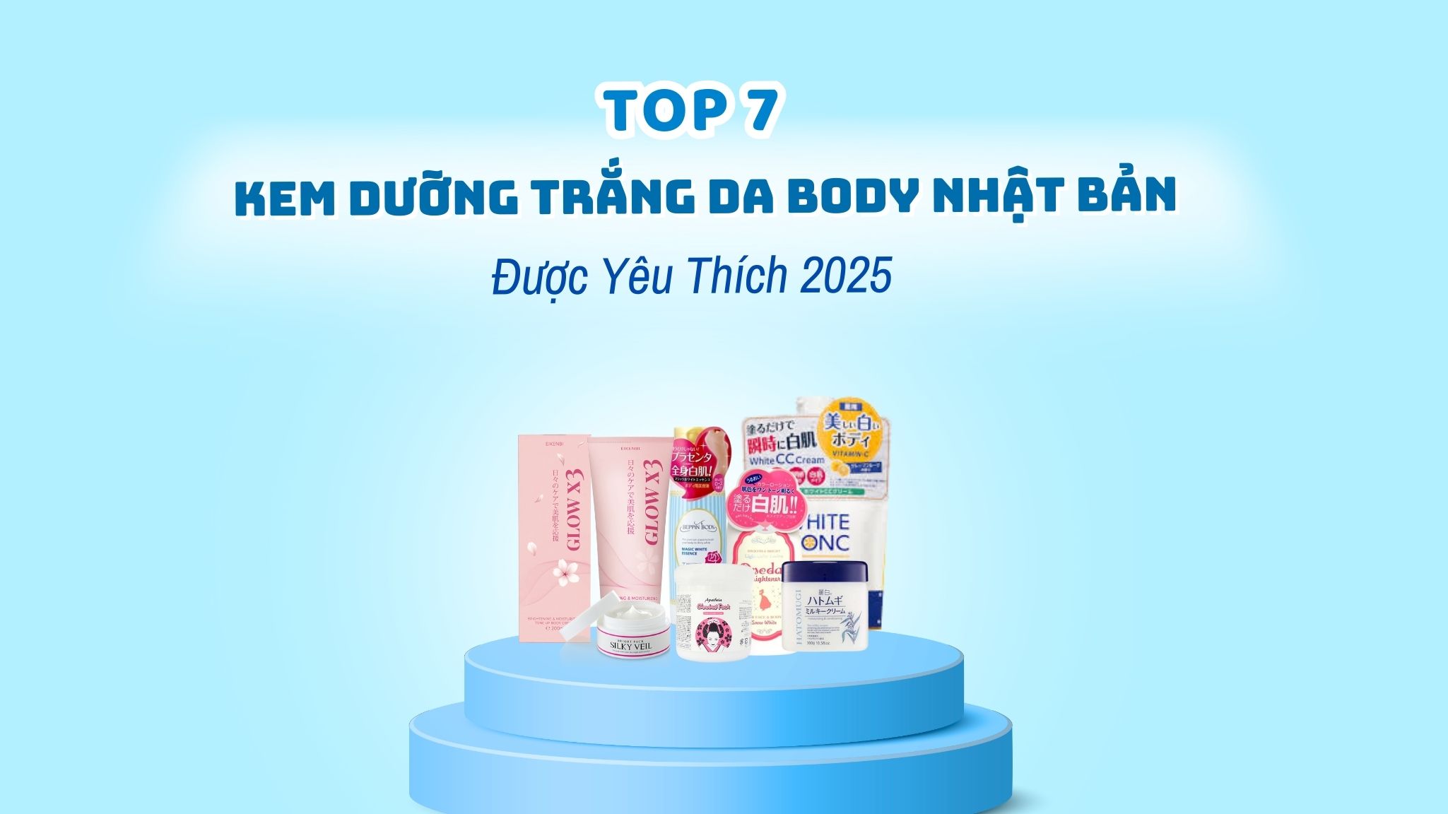 Top 7 kem dưỡng trắng da body Nhật Bản được yêu thích 2025