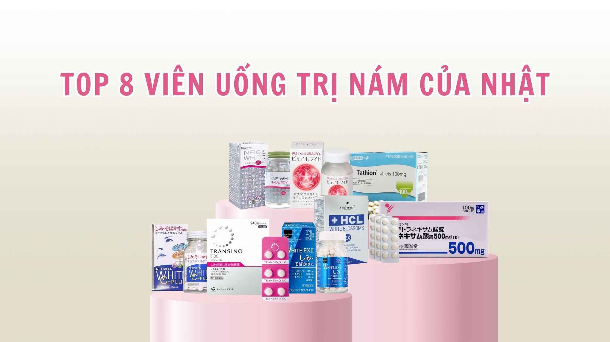 Top 8 viên uống trị nám da của Nhật hiệu quả, giá tốt hiện nay