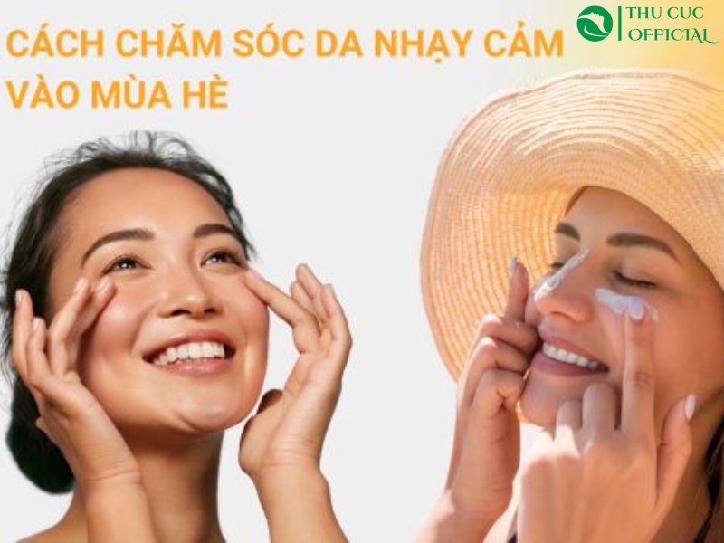 Cách Chăm Sóc Da Nhạy Cảm Mùa Hè