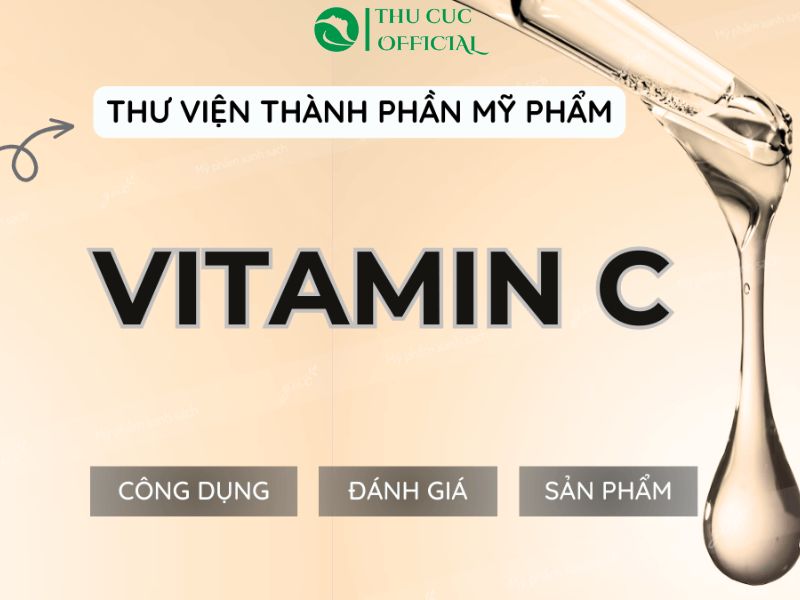 Thành phần Vitamin C trong mỹ phẩm