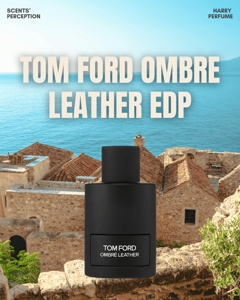 Tom Ford Ombré Leather EDP mang hơi thở của sa mạc, nơi da thịt và tinh thần tự do hòa quyện đầy bản lĩnh.