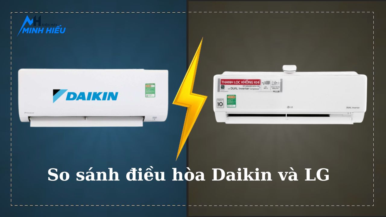 So sánh điều hòa Daikin với điều hòa LG