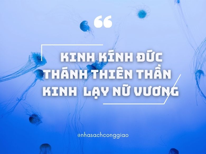 Kinh Kính Đức Thánh Thiên Thần Kinh Lạy Nữ Vương