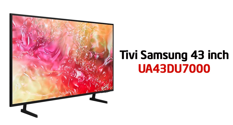 Có nên mua Tivi Samsung 43DU7000 vào thời điểm này không?