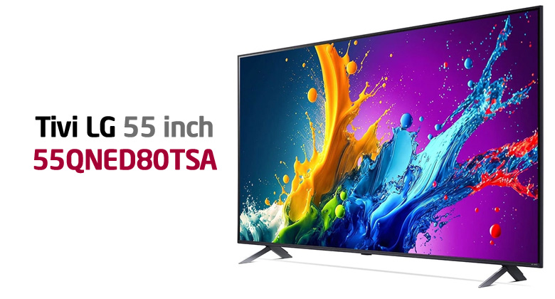 Đánh Giá Chi Tiết Smart Tivi QNED LG 4K 55 inch 55QNED80TSA: Có Nên Mua Không?