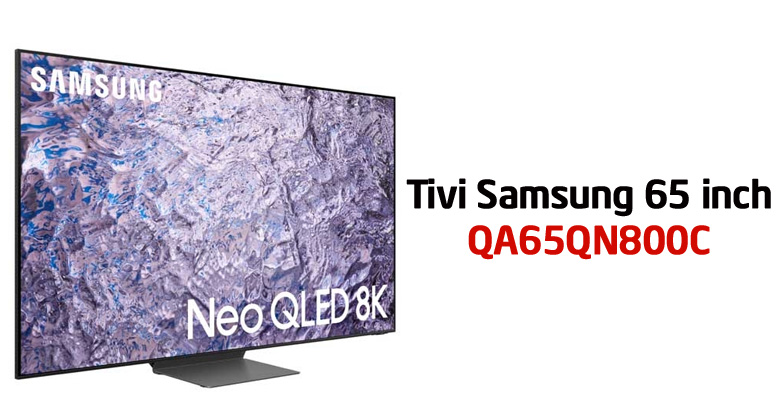 So sánh chi tiết 65QN800C