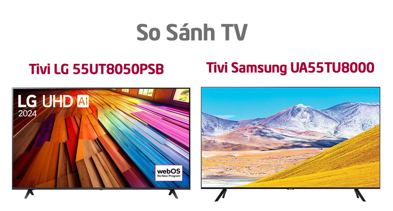 So Sánh Về Giá Cả: LG 55UT8050PSB Với Các Dòng Tivi 4K Khác
