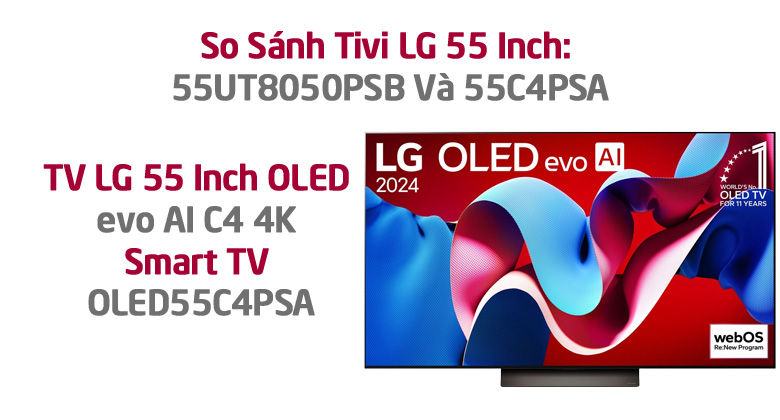 So Sánh Tivi LG 55 Inch 2024: 55C4PSA