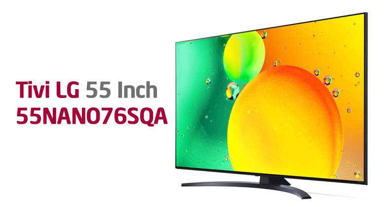 Tivi LG 55 Inch NanoCell - Tổng Quan Về Thiết Kế
