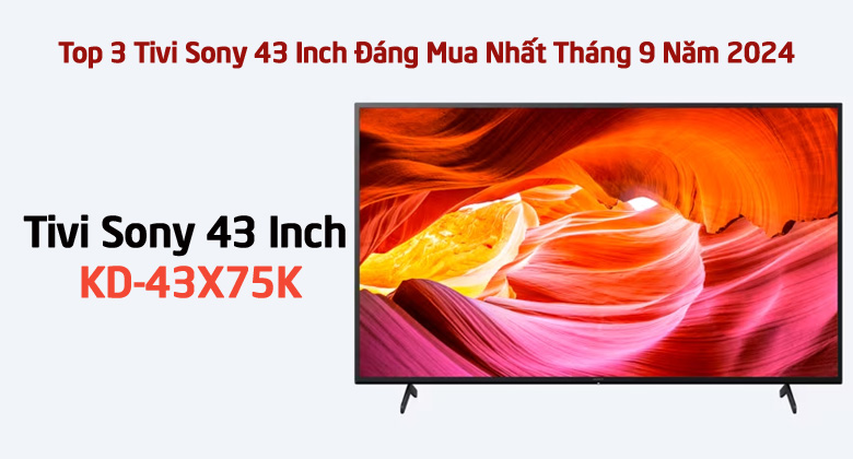 Google Tivi Sony KD-43X75K