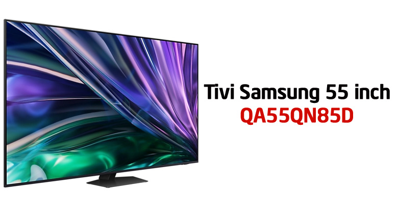 Smart Tivi Samsung 55QN85D Neo QLED 4K 55 inch
