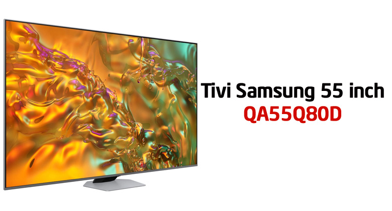 Smart Tivi QLED Samsung 4K 55 inch 55Q80D (Mới 2024) - 18.650.000 VND
