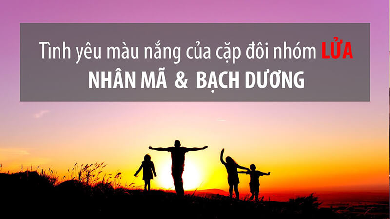 Nhân Mã và Bạch Dương kết hợp với nhau sẽ mang tới một mối quan hệ rất bền chặt và hạnh phúc
