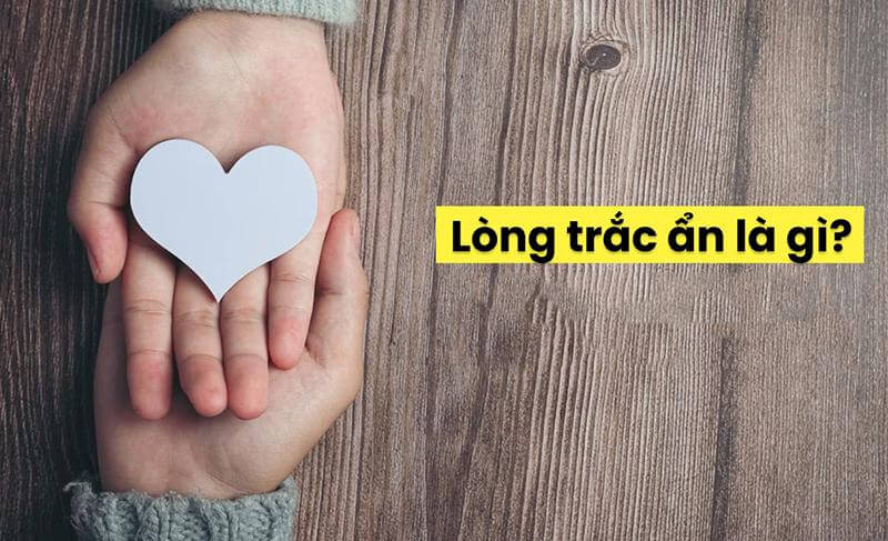 Lòng trắc ẩn giúp con người sống hạnh phúc, vui vẻ hơn