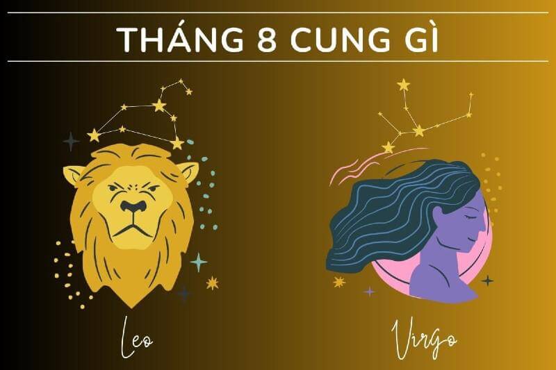 Tháng 8 cung Xử Nữ và Sư Tử