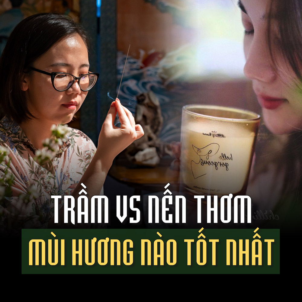 Trầm Hay Nến Thơm: Mùi Hương Nào Khiến Bạn Dịu Lại?